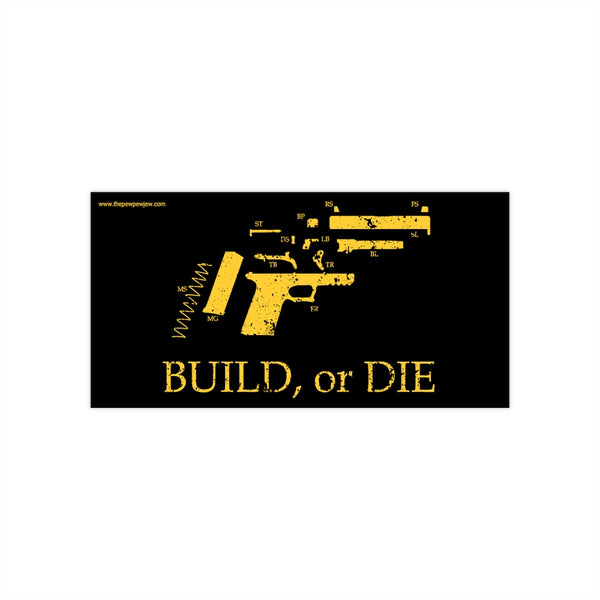 Build, or Die Bumper Stickers