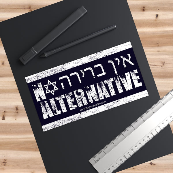 No Alternative Bumper Sticker